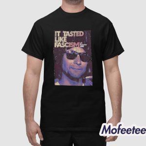 It Tasted Like Fascism La Protests 2025 Shirt 1