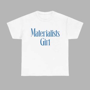 Martremblay Materialists Girl Shirt 1