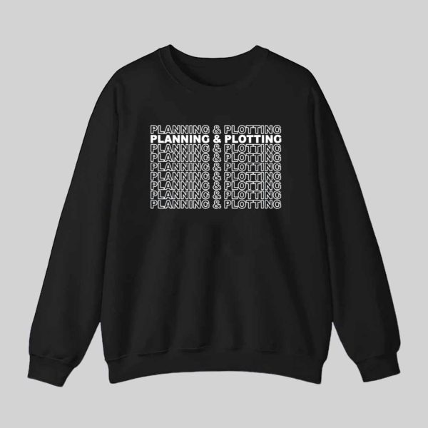 Planning And Plotting Shirt