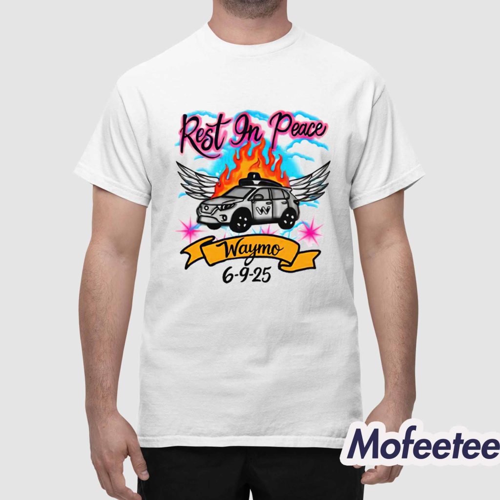 Rest 9n Peace Waymo 6 9 25 Shirt 1 Rest 9n Peace Waymo 6 9 25 Shirt 1