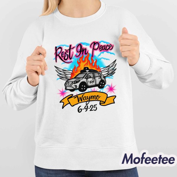 Rest 9n Peace Waymo 6-9-25 Shirt