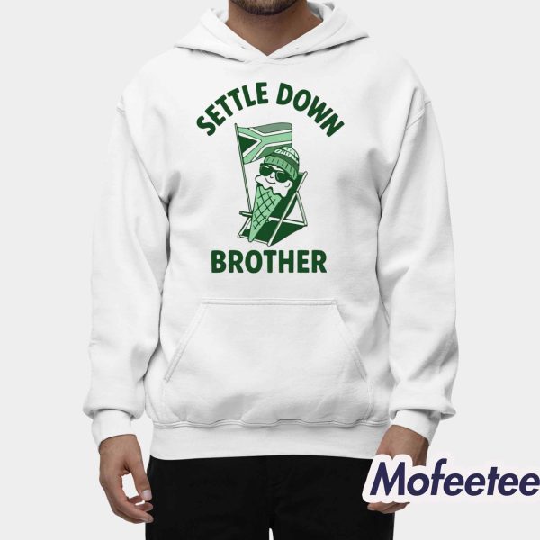 Settle Down Brother Shirt
