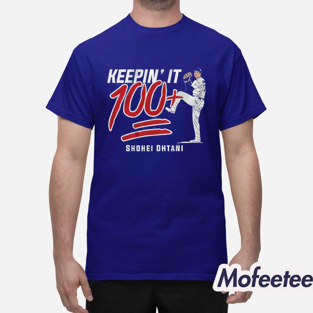 Shohei Ohtani Keepin It 100 Shirt 1 Shohei Ohtani Keepin It 100 Shirt 1