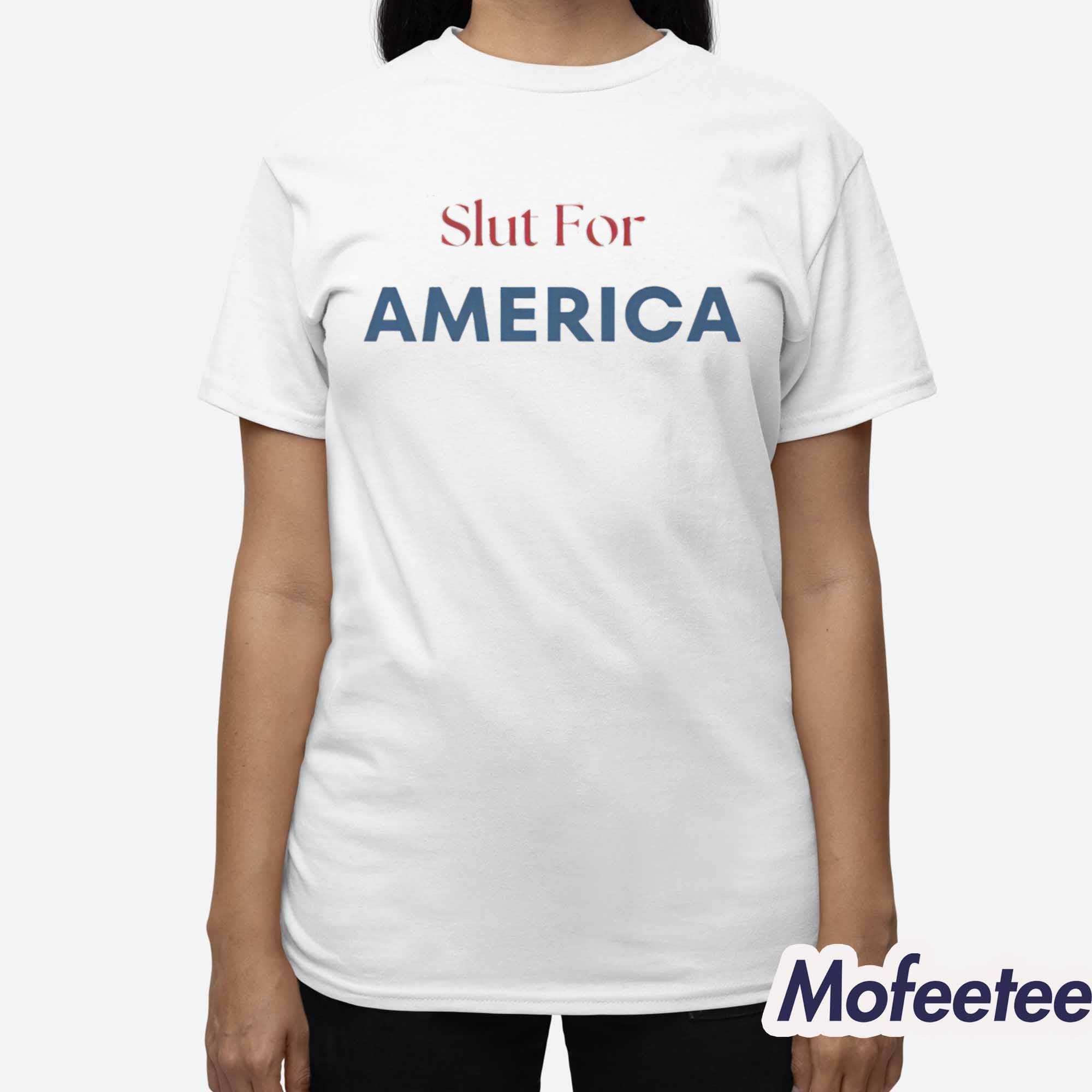 Slut For America Fourth of July Shirt Slut For America Fourth of July Shirt