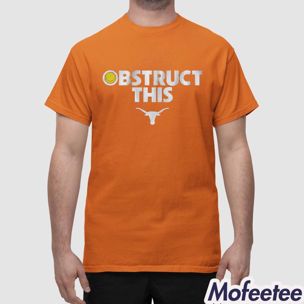 Texas Softball Obstruct This Shirt 1 Texas Softball Obstruct This Shirt 1