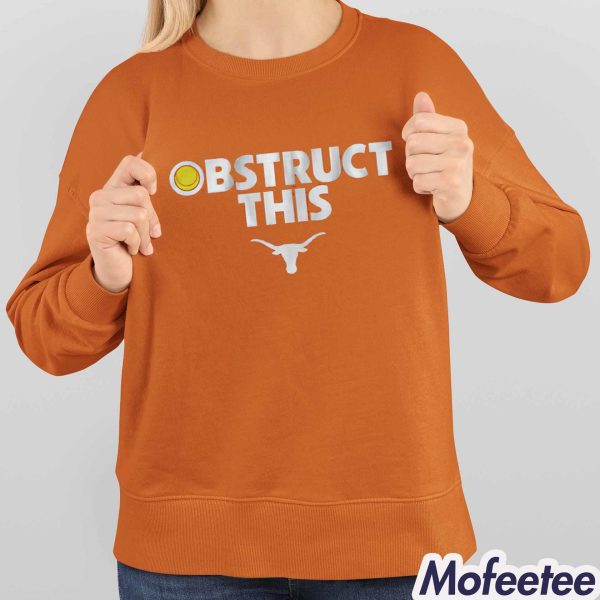 Texas Softball Obstruct This Shirt