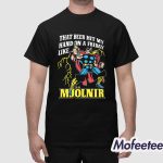 That Beer Hit My Hand On A Friday Like Mjolnir Shirt