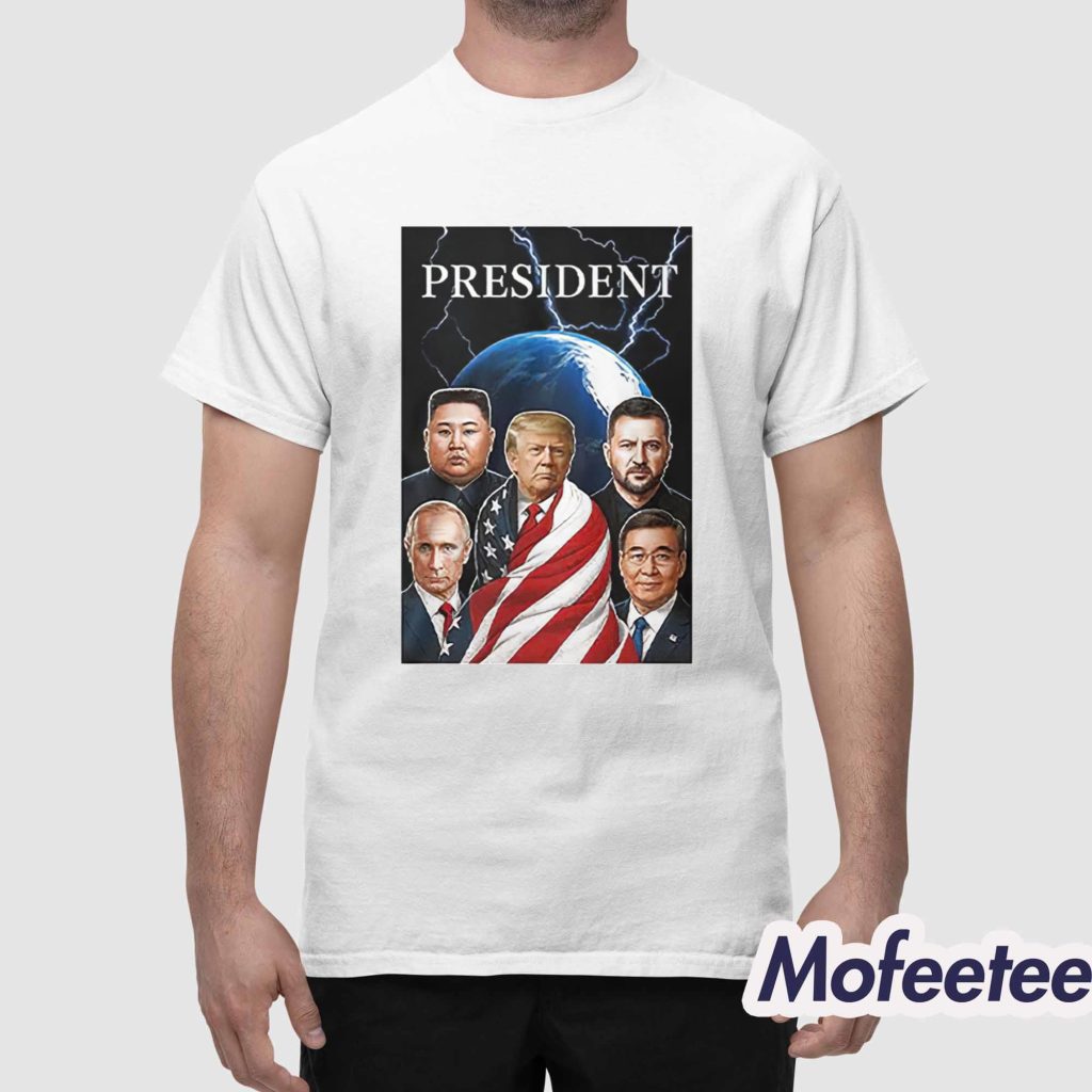 Trump Putin Zelenskyy Kim Jong un Xi Jinping Global Presidents Shirt 1 Trump Putin Zelenskyy Kim Jong un Xi Jinping Global Presidents Shirt 1