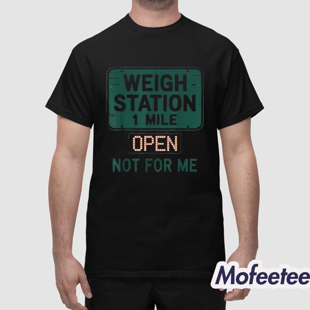 USA Trucker Weigh Station Not For Me Proud To Haul CDL Shirt 1 USA Trucker Weigh Station Not For Me Proud To Haul CDL Shirt 1
