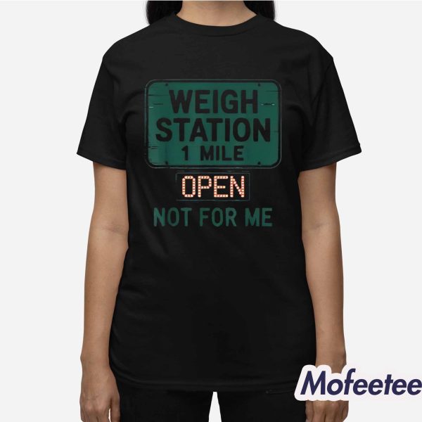 USA Trucker Weigh Station Not For Me Proud To Haul CDL Shirt