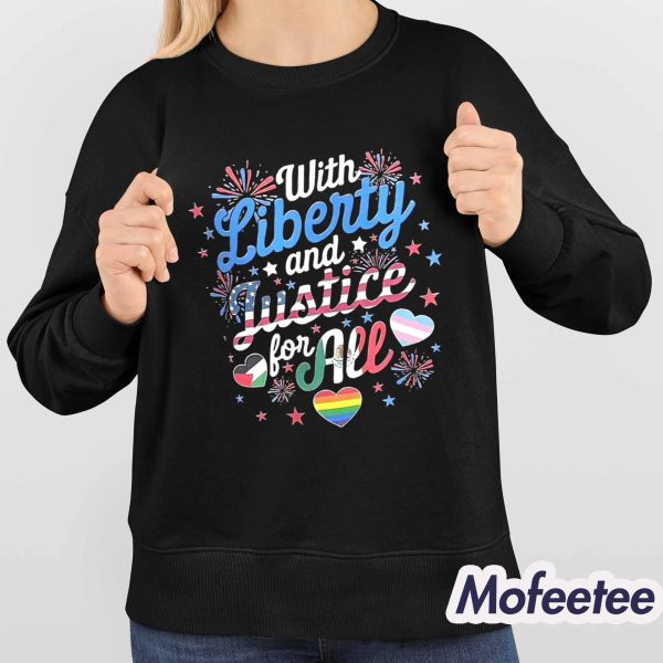 With Liberty And Justice For All Shirt