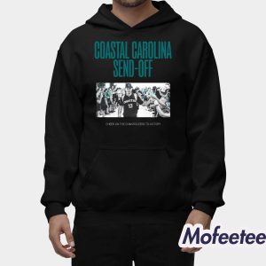 Coastal Carolina Send Off Cheer On The Chanticleers To Victory Shirt 2
