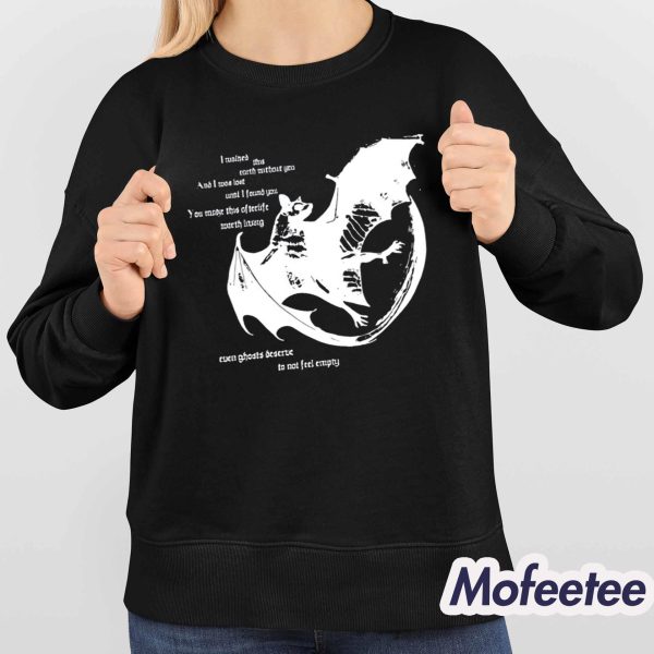 You Make This Afterlife Worth Living Shirt