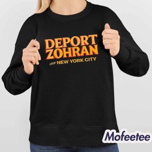 Deport Zohran From New York City Shirt 4