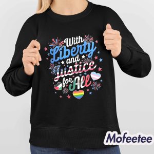 With Liberty And Lustice For All Shirt 4