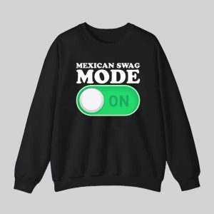 Mexican Swag Mode On Shirt 3