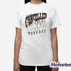 Cancelled Podcast Genuine Lore Shirt 3
