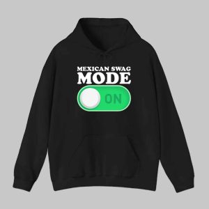 Mexican Swag Mode On Shirt 2