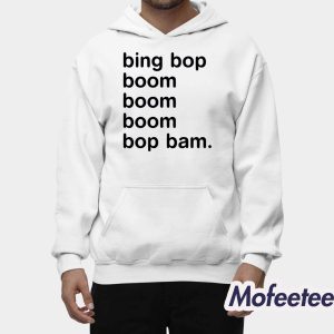 Bing Bop Boom Boom Boom Bop Bam Shirt 2