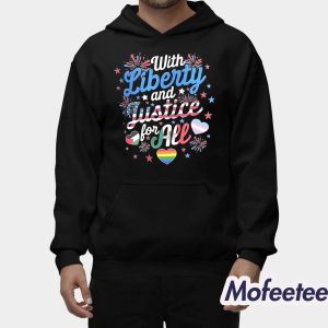 With Liberty And Lustice For All Shirt 2