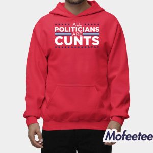 Dan Hollaway All Politicians Are Cunts Apac Shirt 2