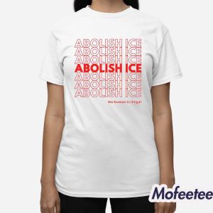 Abolish ICE No Human Is Illegal Shirt 3