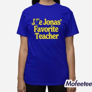 Joe Jonas Favorite Teacher Shirt 2 Joe Jonas Favorite Teacher Shirt 3