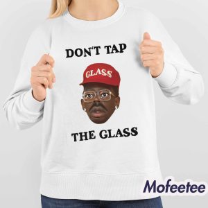 Dont Tap The Glass Tyler The Creator Shirt 4