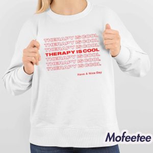 Therapy Is Cool Have A Nice Day Shirt 3 Therapy Is Cool Have A Nice Day Shirt 4