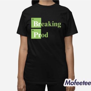 Breaking Prod Shirt 3