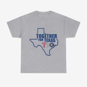 Together For Texas The Astros And Rangers Shirt Hoodie 1