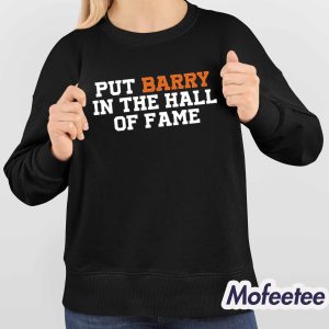Anthony Garcia Put Barry In The Hall Of Fame Shirt 4