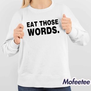 Ksosoliid Eat Those Words Shirt 4