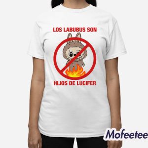 Los Labubus Son Hijos De Lucifer Shirt 3