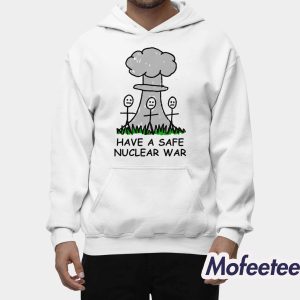 Have A Safe Nuclear War Shirt 2