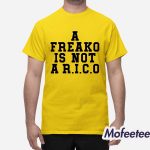 A Freako Is Not A Rico Shirt