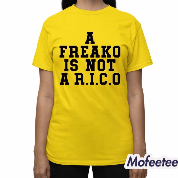 A Freako Is Not A Rico Shirt