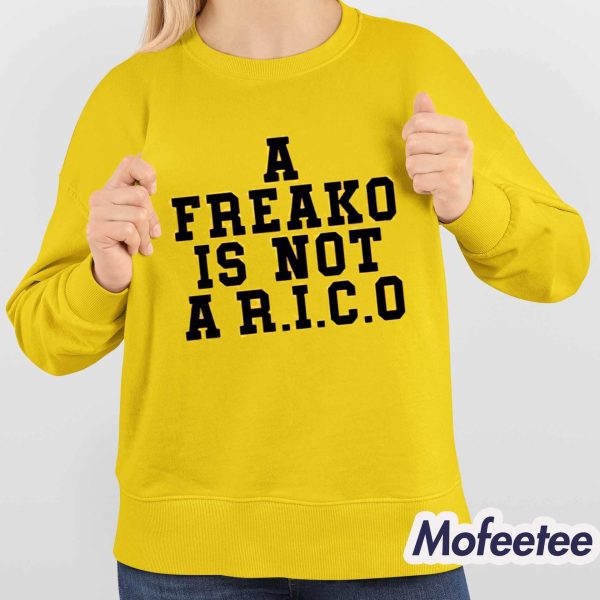 A Freako Is Not A Rico Shirt