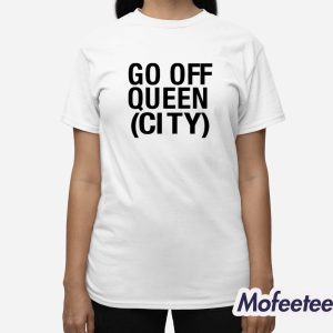 Katelyn Tarver Go Off Queen City Shirt 3