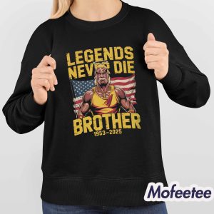 RIP Hulk Hogan Legends Never Die Brother 1953 2025 Shirt 4
