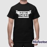 Big Cat I’m Getting There Shirt