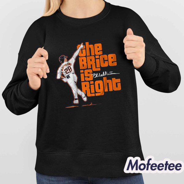 Brice Matthews The Brice is Right Shirt