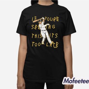 Manny Machado If You’re Seeing This It’s Too Late Lean Back Shirt 2 Manny Machado If You're Seeing This It's Too Late Lean Back Shirt 3