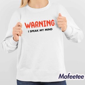 Warning I Speak My Mind Shirt 4