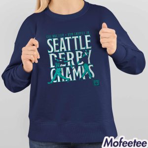 Cal Raleigh And Ken Griffey Jr Seattle Derby Champs Shirt 4