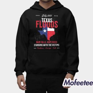 July 2025 Texas Floods Rain Falls Hope Rises Stand With The Victims Shirt 1 July 2025 Texas Floods Rain Falls Hope Rises Stand With The Victims Shirt 2
