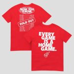 Every Game Is A Home Game Shirt Hoodie