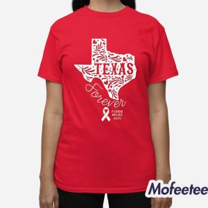 Texas Forever Flood Relief 2025 Shirt 3
