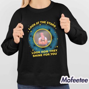Look At The Stars Look How They Shine For You Shirt 4