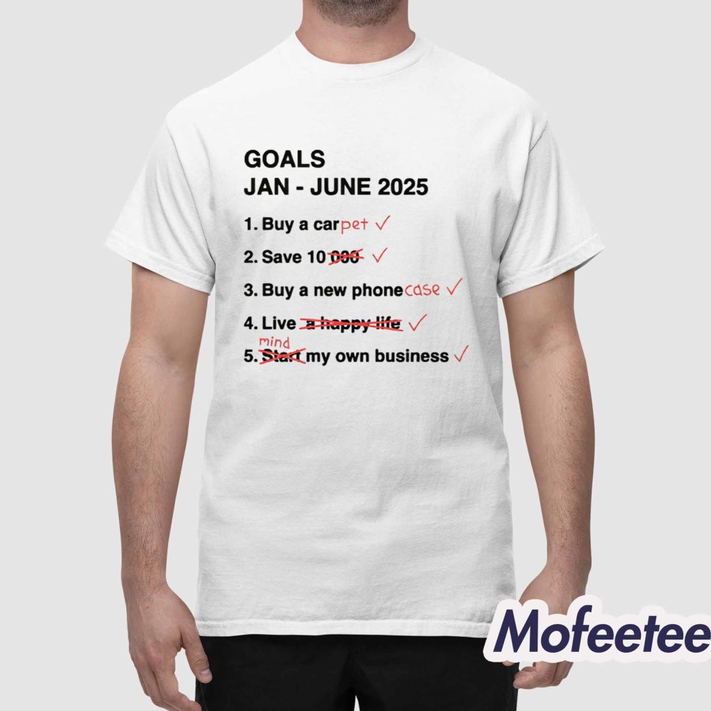 GOALS Jan June 2025 Shirt 1